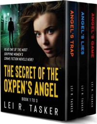 Lei R. Tasker — The Secret Of The Oxpen's Angel Thriller Series Box Set : ( Book 1-3)