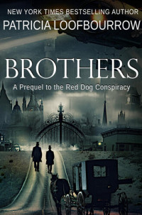 Patricia Loofbourrow — Brothers: A Prequel to the Red Dog Conspiracy