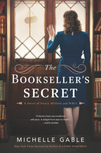 Michelle Gable — The Bookseller's Secret: A Novel of Nancy Mitford and WWII