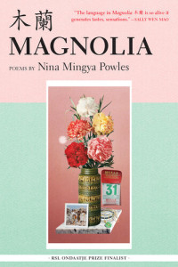 Nina Mingya Powles — Magnolia: Poems