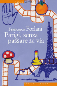 Francesco Forlani — Parigi, senza passare dal via