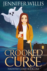 Jennifer Willis — Crooked Curse: Haunted Coast, #1