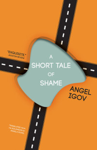 Angel Igov — A Short Tale of Shame