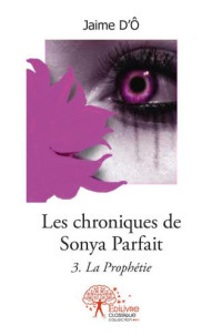 D'O, Jaime — Sonya Parfait, La Prophetie