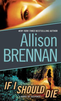 Brennan Allison — If I Should Die A Novel of Suspense