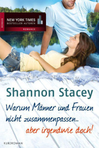 Stacey Shannon — Warum Männer und Frauen nicht zusammenpassen, aber irgendwie doch