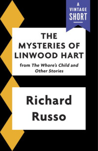 Richard Russo — The Mysteries of Linwood Hart