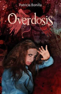 Patricia Bonilla; Tamara Geraeds (editor) — Overdosis