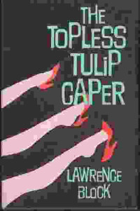 Block Lawrence — Topless Tulip Caper