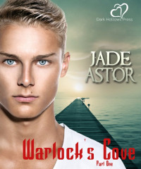 Astor Jade — Warlock's Cove, Book One