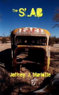 Mariotte, Jeffrey J — The Slab