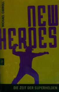 Carroll Michael — New Heroes - Die Zeit der Superhelden