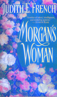 French, Judith E — Morgan's Woman