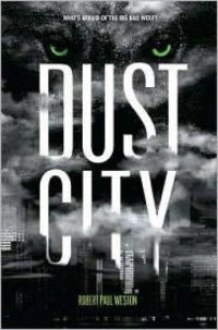 Weston, Robert Paul — Dust City