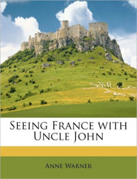 Warner Anne — Seeing France With Uncle John