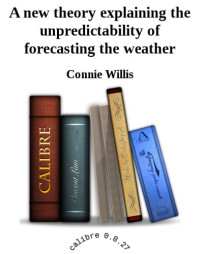 Willis Connie — A new theory explaining the unpredictability of forecasting the weather