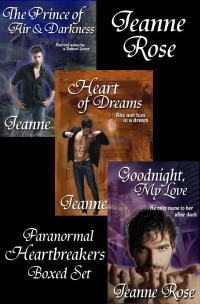 Rose Jeanne — Paranormal Heartbreakers Boxed Set (The Prince of Air & Darkness; Heart of Dreams; Goodnight, My Love)