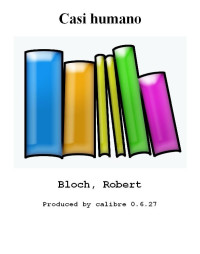 Robert Bloch — Casi humano
