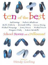 Cooling, Wendy (Editor) — Ten of the Best: School Stories with a Difference