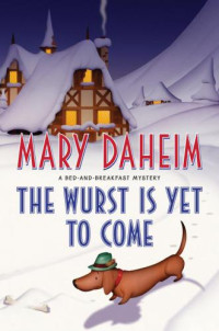 Daheim Mary — The Wurst Is Yet to Come