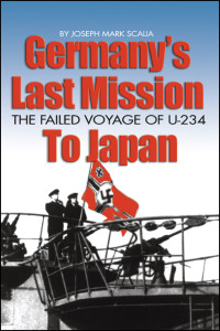 Scalia, Joseph Mark — Germany's Last Mission to Japan