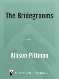 Pittman, Allison K — The Bridegrooms: A Novel