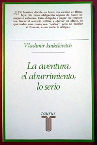 Vladimir Jankélévitch — La aventura, el aburrimiento, lo serio.