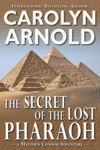 Arnold Carolyn — The Secret of the Lost Pharaoh (Matthew Connor Adventure, #02)