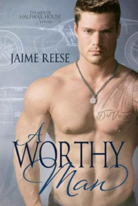 Jaime Reese [Reese, Jaime] — A Worthy Man