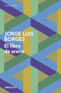 Jorge Luis Borges — El libro de arena