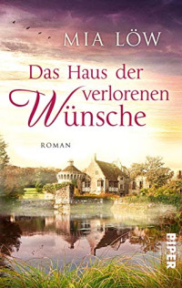 Löw, Mia — Das Haus der verlorenen Wünsche