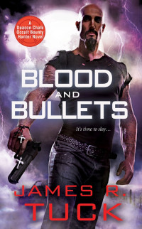 Tuck, James R — Blood and Bullets