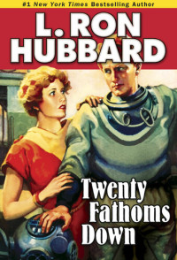 L. Ron Hubbard — Twenty Fathoms Down