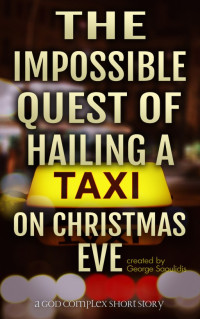 Saoulidis George — The Impossible Quest Of Hailing A Taxi On Christmas Eve