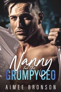Aimee Bronson — Nanny for the Grumpy CEO