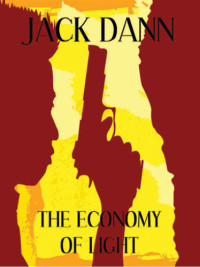 Dann Jack — The Economy of Light