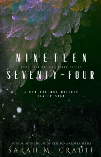 Sarah M. Cradit — Nineteen Seventy-Four: A New Orleans Witches Family Saga