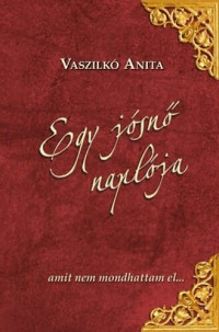 Vaszilkó Anita — Egy jósnő naplója