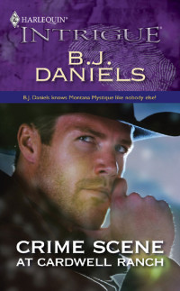 Daniels, B J — Crime Scene at Cardwell Ranch
