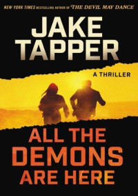 Jake Tapper — All the Demons Are Here (Charlie and Margaret Marder Mystery - Book 3)