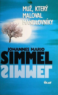 Simmel, Johannes Mario — Muž, který maloval mandlovníky