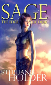 Stephanie Holder — Sage: The Edge of Dusk