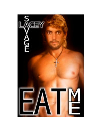 Savage Lacey — Eat Me