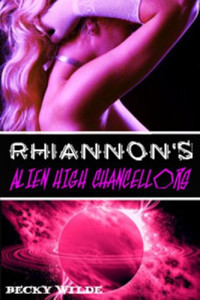 Wilde Becky — Rhiannon's Alien High Chancellors