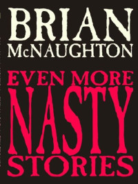 Brian McNaughton — Even More Nasty Stories