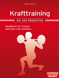 Jan Pauls — Krafttraining - Die 100 Prinzipien