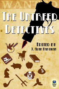 Hartman, Alan] J (editor) — The Untreed Detectives