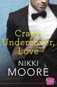 Moore Nikki — Crazy, Undercover, Love