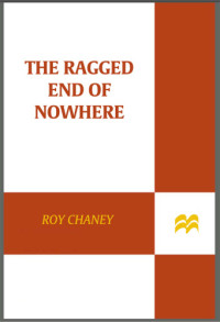 Chaney Roy — The Ragged End of Nowhere