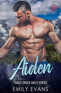 Emily Evans — Aiden: A Small Town Romance (Tracy Creek Daily Series Book 4)